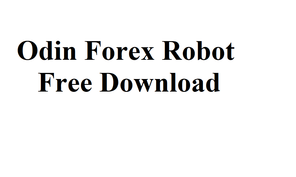 Odin Forex Robot Free Download